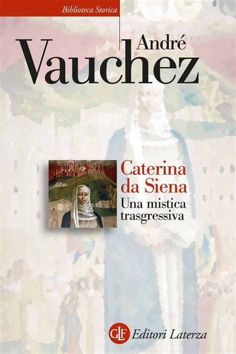 sienatrasgressiva|Caterina da Siena : Una mistica trasgressiva